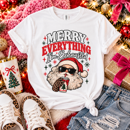 Merry Everything, I’m Exhausted Graphic Tee