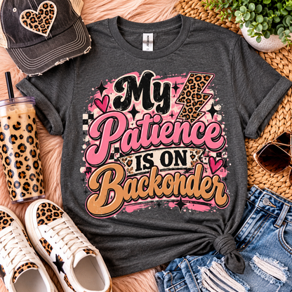 My Patience is on Backorder Tee
