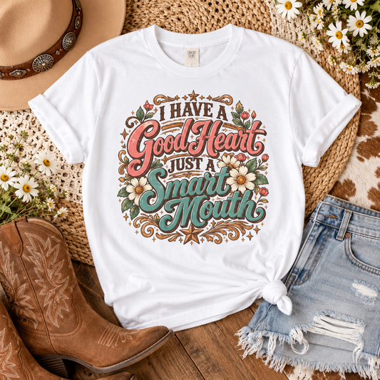 I Have a Good Heart, Just a Smart Mouth | Vintage Southern Graphic Tee