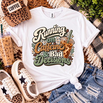 Running on Caffeine & Bad Decisions | Funny Coffee Graphic Tee