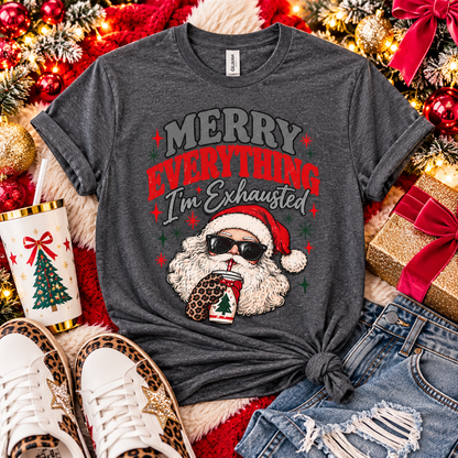Merry Everything, I’m Exhausted Graphic Tee