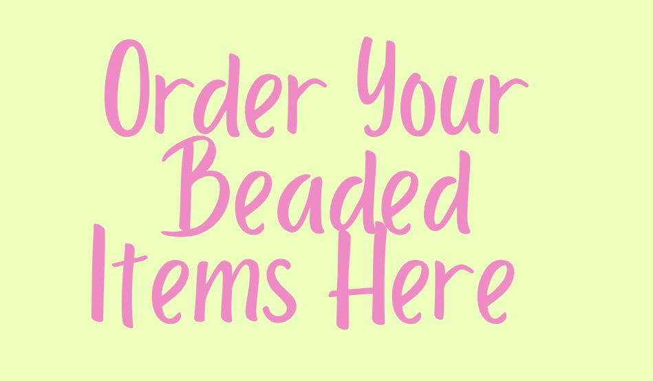 Custom Beaded Items